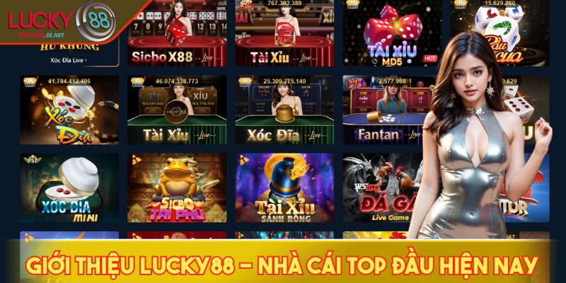 Giới thiệu LUCKY88 - Nhà cái top đầu hiện nay