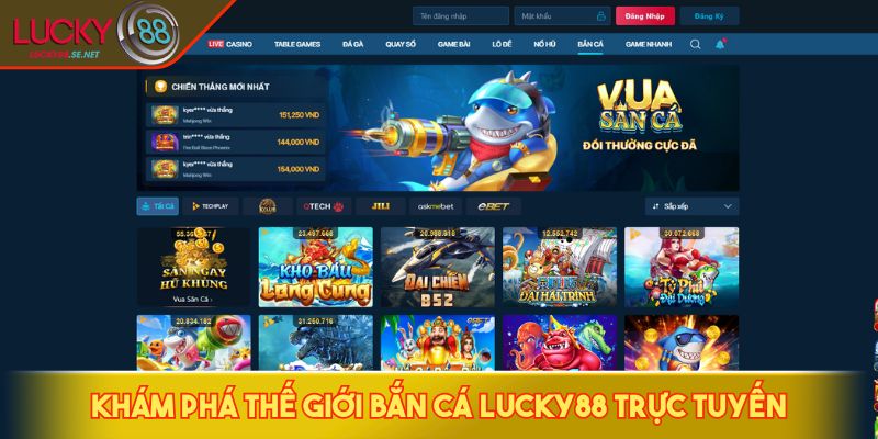 Khám phá thế giới bắn cá LUCKY88 trực tuyến