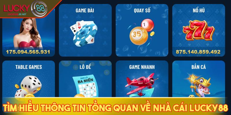 Tìm hiểu thông tin tổng quan về nhà cái LUCKY88