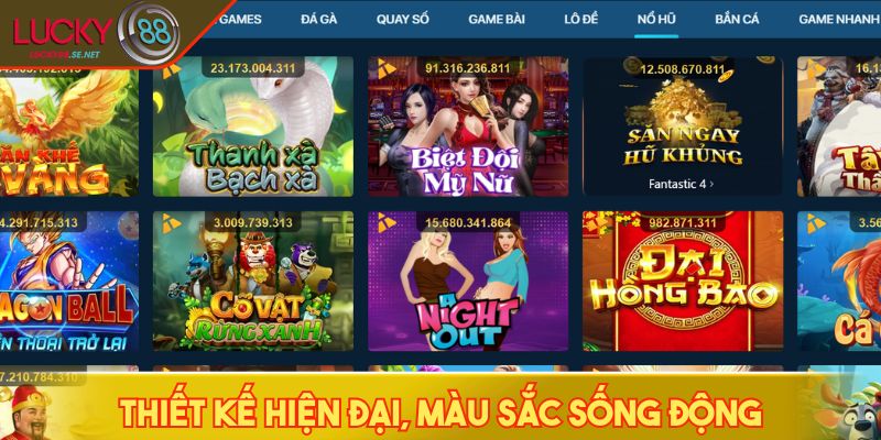 Nổ hũ LUCKY88 - Thiết kế hiện đại, màu sắc sống động